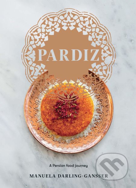 Kniha: Pardiz (Manuela Darling-Gansser). Hardie Grant, 2019 Kniha: Pardiz (Manuela Darling-Gansser). Hardie Grant, 2019