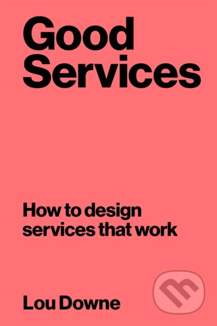 Kniha: Good Services (Louise Downe). BIS, 2020 Kniha: Good Services (Louise Downe). BIS, 2020