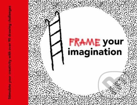 Kniha: Frame your Imagination (Caroline Ellerbeck). BIS, 2019 Kniha: Frame your Imagination (Caroline Ellerbeck). BIS, 2019