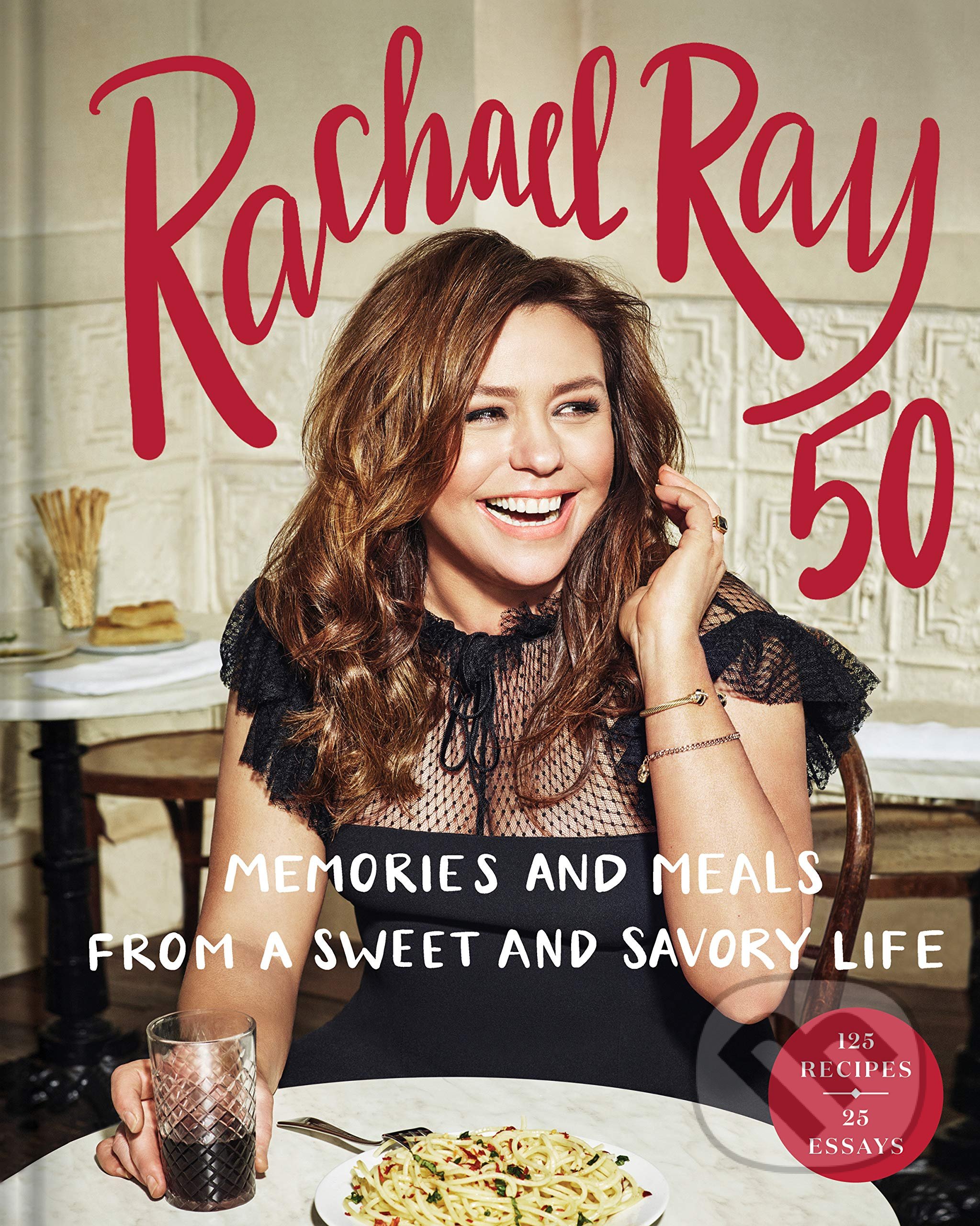 Kniha: Rachael Ray 50: Memories and Meals from a Sweet and Savory Life (Rachael Ray). Crown Books, 2019 Kniha: Rachael Ray 50: Memories and Meals from a Sweet and Savory Life (Rachael Ray). Crown Books, 2019
