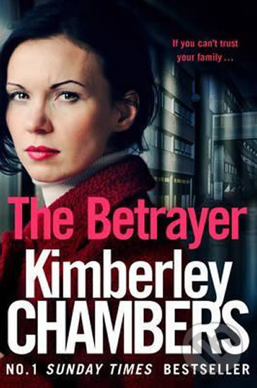 Kniha: The Betrayer (Kimberley Chambers). HarperCollins, 2017 Kniha: The Betrayer (Kimberley Chambers). HarperCollins, 2017