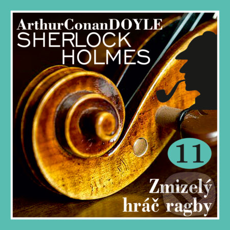 Audiokniha: Návrat Sherlocka Holmese 11 - Zmizelý hráč ragby (Arthur Conan Doyle). Kanopa, 2019 Audiokniha: Návrat Sherlocka Holmese 11 - Zmizelý hráč ragby (Arthur Conan Doyle). Kanopa, 2019