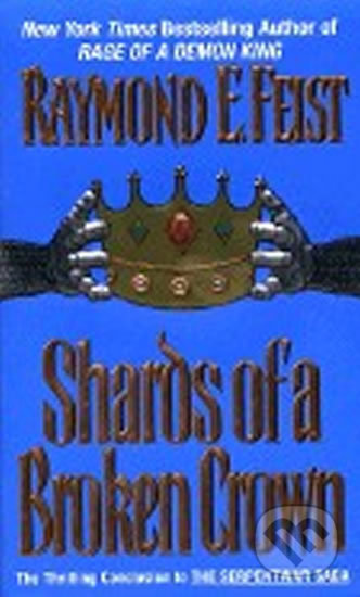 Shards of a Broken Crown - Raymond E. Feist, HarperCollins, 1999