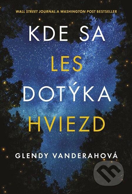 E-kniha: Kde sa les dotýka hviezd (Glendy Vanderah). Tatran, 2019 E-kniha: Kde sa les dotýka hviezd (Glendy Vanderah). Tatran, 2019
