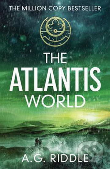 Kniha: The Atlantis World (A.G. Riddle). Head of Zeus, 2015 Kniha: The Atlantis World (A.G. Riddle). Head of Zeus, 2015