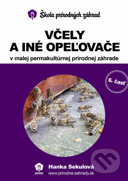 E-kniha: Včely a iné opeľovače v malej permakultúrnej prírodnej záhrade (Hanka Sekulová). Darček-prekvapenie E-kniha: Včely a iné opeľovače v malej permakultúrnej prírodnej záhrade (Hanka Sekulová). Darček-prekvapenie