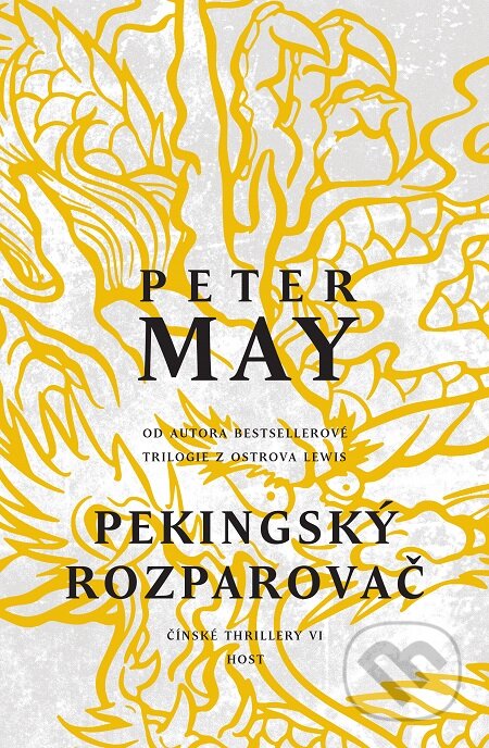E-kniha: Pekingský rozparovač (Peter May). Host, 2019 E-kniha: Pekingský rozparovač (Peter May). Host, 2019