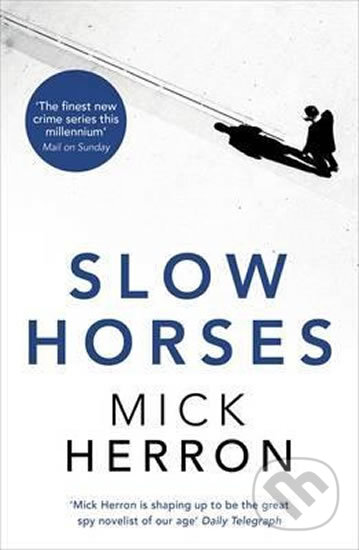 Kniha: Slow Horses (Mick Herron). Hodder and Stoughton, 2016 Kniha: Slow Horses (Mick Herron). Hodder and Stoughton, 2016