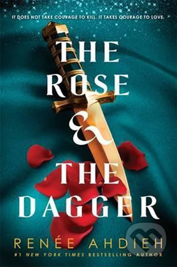 Kniha: The Rose and the Dagger (Renée Ahdieh). Hodder and Stoughton, 2017 Kniha: The Rose and the Dagger (Renée Ahdieh). Hodder and Stoughton, 2017