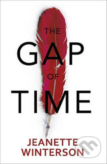 Kniha: The Gap of Time (Jeanette Winterson). Hogarth, 2015 Kniha: The Gap of Time (Jeanette Winterson). Hogarth, 2015