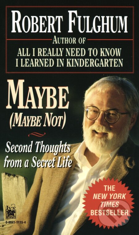 Kniha: Maybe (Maybe Not) (Robert Fulghum). Ivy Press, 1997 Kniha: Maybe (Maybe Not) (Robert Fulghum). Ivy Press, 1997