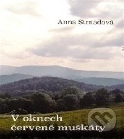 Kniha: V oknech červené muškáty (Anna Strnadová). Šimon Ryšavý, 2015 Kniha: V oknech červené muškáty (Anna Strnadová). Šimon Ryšavý, 2015