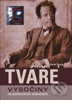Kniha: Tváře Vysočiny na poštovních známkách (díl I.) (Karel Černý). , 2009 Kniha: Tváře Vysočiny na poštovních známkách (díl I.) (Karel Černý). , 2009