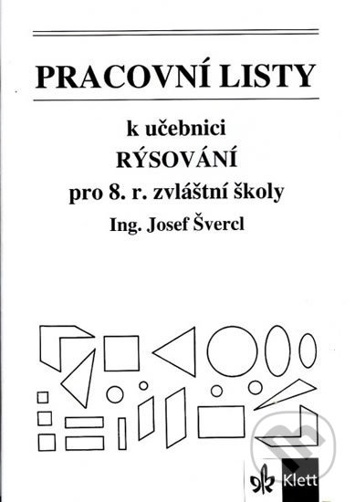 Kniha: Pracovní listy k učebnici Rýsování pro 8. ročník zvláštní školy (Josef Švercl). Klett Kniha: Pracovní listy k učebnici Rýsování pro 8. ročník zvláštní školy (Josef Švercl). Klett