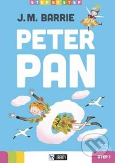 Kniha: Peter Pan: Step 1 (James Matthew Barrie). Liberty, 2017 Kniha: Peter Pan: Step 1 (James Matthew Barrie). Liberty, 2017