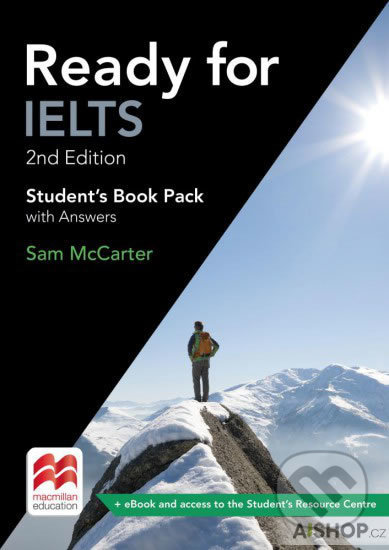 Kniha: Ready for IELTS: Student's Book with Answers + eBook Pack (Sam McCarter). MacMillan, 2017 Kniha: Ready for IELTS: Student's Book with Answers + eBook Pack (Sam McCarter). MacMillan, 2017