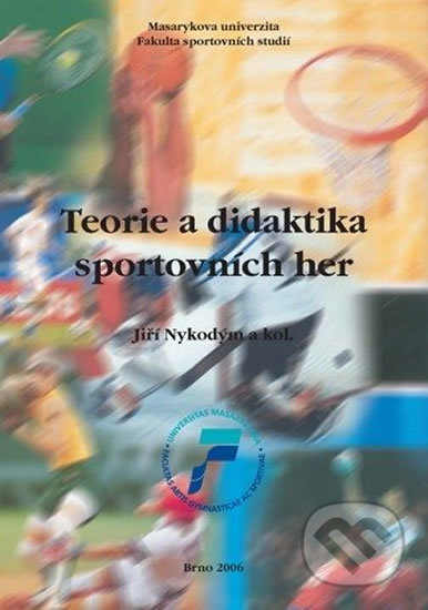 Kniha: Teorie a didaktika sportovních her (Jiří Nykodým). Muni Press, 2006 Kniha: Teorie a didaktika sportovních her (Jiří Nykodým). Muni Press, 2006