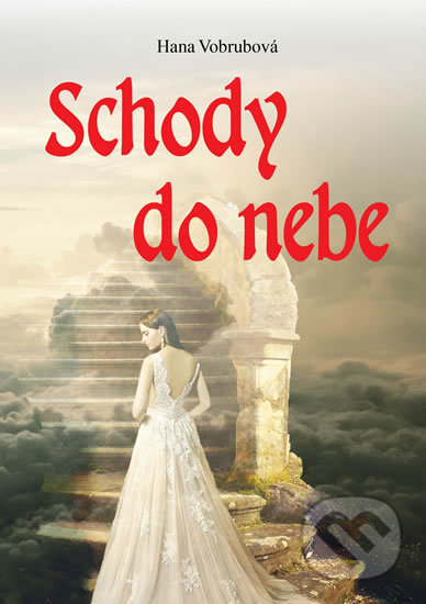 Kniha: Schody do nebe (Hana Vobrubová). Klika, 2019 Kniha: Schody do nebe (Hana Vobrubová). Klika, 2019