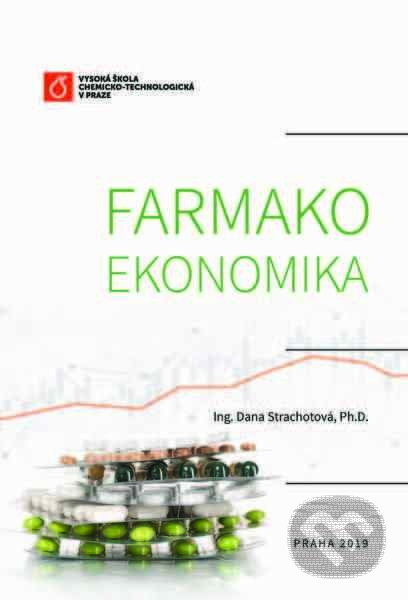 Kniha: Farmakoekonomika (Dana Strachotová). Vydavatelství VŠCHT, 2019 Kniha: Farmakoekonomika (Dana Strachotová). Vydavatelství VŠCHT, 2019