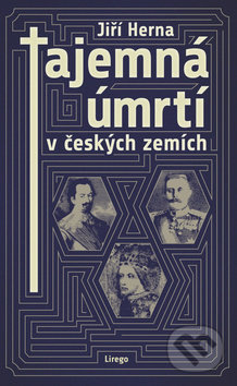 Kniha: Tajemná úmrtí v českých zemích (F). Lirego, 2019 Kniha: Tajemná úmrtí v českých zemích (F). Lirego, 2019