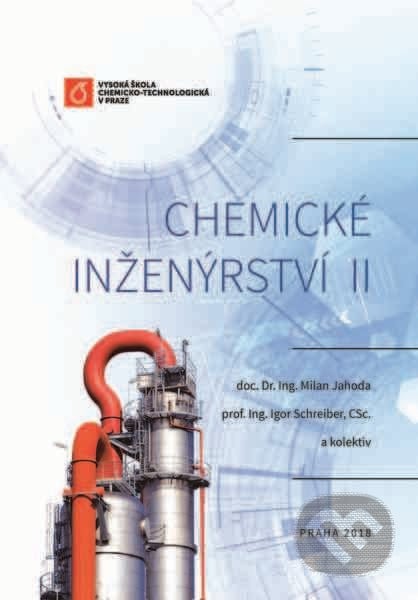 Chemické inženýrství II - Milan Jahoda, Vydavatelství VŠCHT, 2018