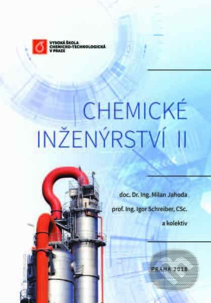 Kniha: Chemické inženýrství II (Milan Jahoda). Vydavatelství VŠCHT, 2018 Kniha: Chemické inženýrství II (Milan Jahoda). Vydavatelství VŠCHT, 2018