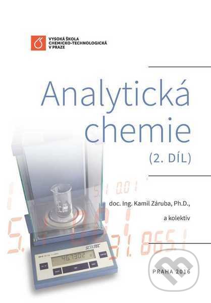 Kniha: Analytická chemie (Kamil Záruba). Vydavatelství VŠCHT, 2016 Kniha: Analytická chemie (Kamil Záruba). Vydavatelství VŠCHT, 2016