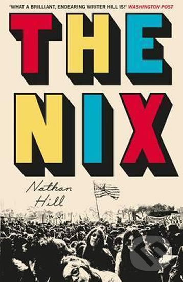 Kniha: The Nix (Nathan Hill). Pan Macmillan, 2017 Kniha: The Nix (Nathan Hill). Pan Macmillan, 2017
