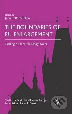 Kniha: The Boundaries of EU Englargement (Joan DeBardeleben). Palgrave, 2008 Kniha: The Boundaries of EU Englargement (Joan DeBardeleben). Palgrave, 2008