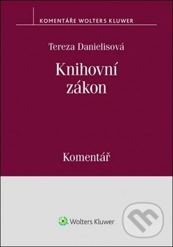Kniha: Knihovní zákon (Tereza Danielisová). Wolters Kluwer ČR, 2018 Kniha: Knihovní zákon (Tereza Danielisová). Wolters Kluwer ČR, 2018
