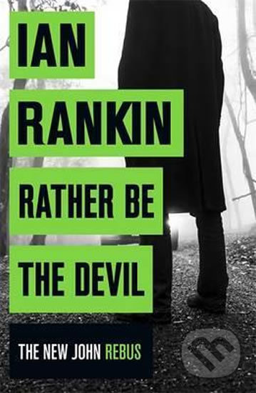 Kniha: Rather be the Devil (Ian Rankin). Orion, 2016 Kniha: Rather be the Devil (Ian Rankin). Orion, 2016