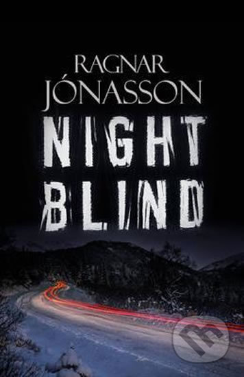 Kniha: Nightblind (Ragnar Jónasson). Orenda, 2016 Kniha: Nightblind (Ragnar Jónasson). Orenda, 2016