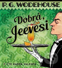 Audiokniha: Dobrá, Jeevesi (Pelham Grenvill Wodehouse). Tympanum, 2019 Audiokniha: Dobrá, Jeevesi (Pelham Grenvill Wodehouse). Tympanum, 2019