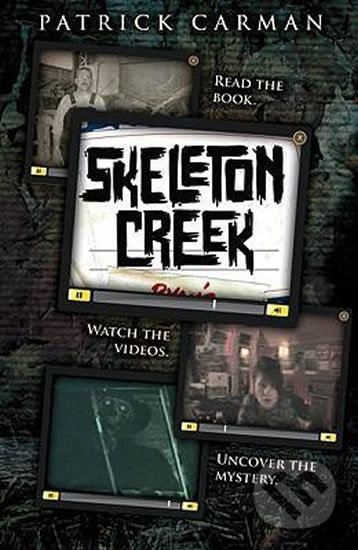 Skeleton Creek - Patrick Carman, Scholastic, 2009