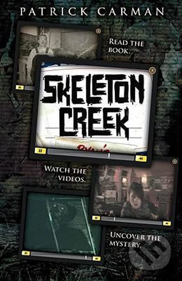 Kniha: Skeleton Creek (Patrick Carman). Scholastic, 2009 Kniha: Skeleton Creek (Patrick Carman). Scholastic, 2009