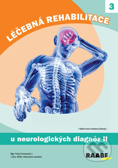 Léčebná rehabilitace u neurologických diagnóz - 2. díl - Dobroslava Jandová, Pavla Formanová, Raabe, 2018