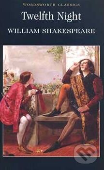 Kniha: Twelfth Night (William Shakespeare). Wordsworth Editions, 1992 Kniha: Twelfth Night (William Shakespeare). Wordsworth Editions, 1992