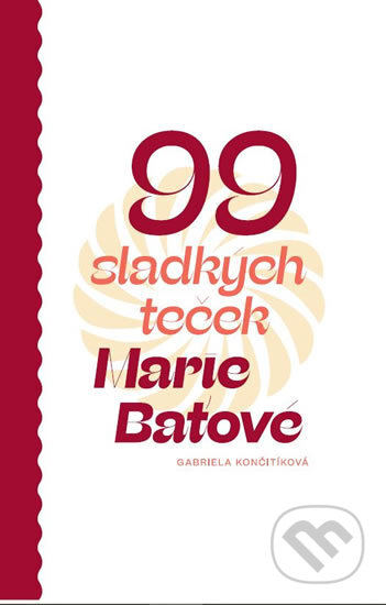Kniha: 99 sladkých teček Marie Baťové (Gabriela Končitíková). Nadace Tomáše Bati, 2019 Kniha: 99 sladkých teček Marie Baťové (Gabriela Končitíková). Nadace Tomáše Bati, 2019