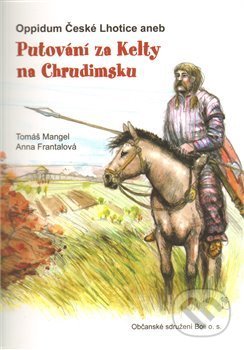 Kniha: Oppidum České Lhotice aneb Putování za Kelty na Chrudimsku (Anna Frantalová). , 2010 Kniha: Oppidum České Lhotice aneb Putování za Kelty na Chrudimsku (Anna Frantalová). , 2010