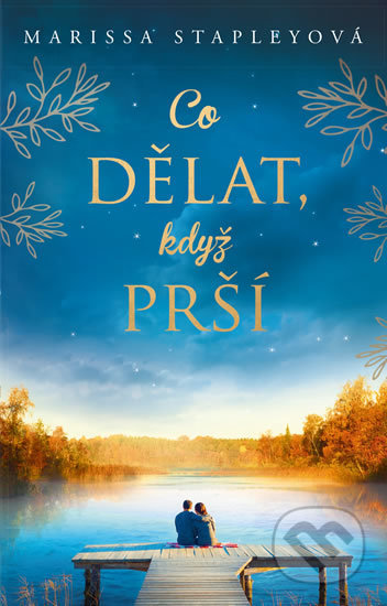Kniha: Co dělat, když prší (Marissa Stapley). Ikar CZ, 2019 Kniha: Co dělat, když prší (Marissa Stapley). Ikar CZ, 2019