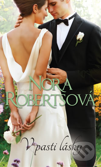 Kniha: V pasti lásky (Nora Roberts). HarperCollins, 2019 Kniha: V pasti lásky (Nora Roberts). HarperCollins, 2019