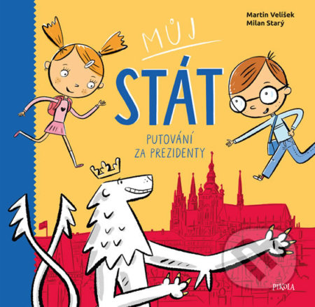 Kniha: Můj stát. Putování za prezidenty (Martin Velíšek a Milan Starý). Pikola, 2019 Kniha: Můj stát. Putování za prezidenty (Martin Velíšek a Milan Starý). Pikola, 2019