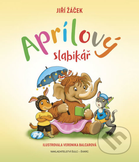 Kniha: Aprílový slabikář (Jiří Žáček). Šulc - Švarc, 2019 Kniha: Aprílový slabikář (Jiří Žáček). Šulc - Švarc, 2019