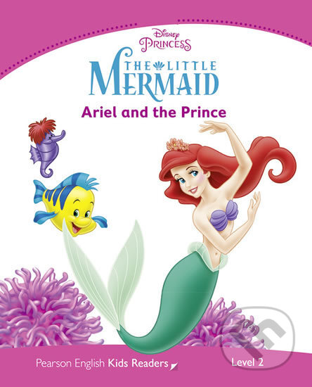 Kniha: Disney Princess The Little Mermaid: Ariel and the Prince (Kathryn Harper). Pearson, 2012 Kniha: Disney Princess The Little Mermaid: Ariel and the Prince (Kathryn Harper). Pearson, 2012
