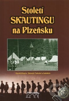 Kniha: Století Skautingu na Plzeňsku (David Koura a Zdeněk Fairaisl). Starý most, 2017 Kniha: Století Skautingu na Plzeňsku (David Koura a Zdeněk Fairaisl). Starý most, 2017