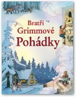 Kniha: Bratři Grimmové: Pohádky (Jacob Grimm a Wilhelm Grimm). Svojtka&Co., 2013 Kniha: Bratři Grimmové: Pohádky (Jacob Grimm a Wilhelm Grimm). Svojtka&Co., 2013