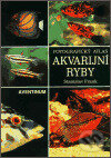 Kniha: Akvarijní ryby - fotografický atlas (Stanislav Frank). Aventinum, 2002 Kniha: Akvarijní ryby - fotografický atlas (Stanislav Frank). Aventinum, 2002