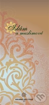 Kniha: Islám a muslimové (Sayed R. ALI). Ústředí muslimských obcí, 2016 Kniha: Islám a muslimové (Sayed R. ALI). Ústředí muslimských obcí, 2016
