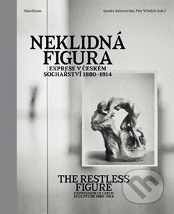 Kniha: Neklidná figura (Petr Wittlich a Sandra Baborovská). Karolinum, 2016 Kniha: Neklidná figura (Petr Wittlich a Sandra Baborovská). Karolinum, 2016
