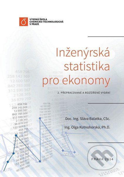 Kniha: Inženýrská statistika pro ekonomy (Sláva Balatka). Vydavatelství VŠCHT, 2014 Kniha: Inženýrská statistika pro ekonomy (Sláva Balatka). Vydavatelství VŠCHT, 2014